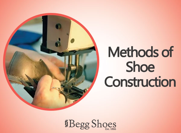 Shoes - methods of construction